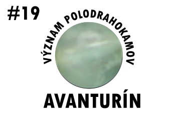 Význam polodrahokamov: Avanturín