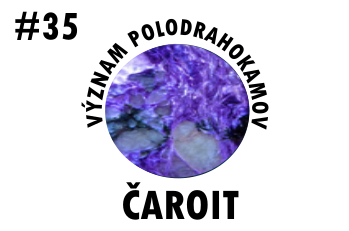 Význam polodrahokamov: Čaroit