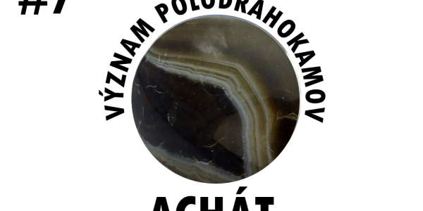 Význam polodrahokamov- Achát