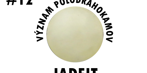 Význam polodrahokamov: Jadeit